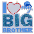 Maxora I Love My Big Brother personalised Christmas ornament – SKU PR124