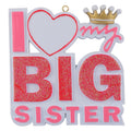 Maxora I Love My Big Sister personalised Christmas ornament – SKU PR125